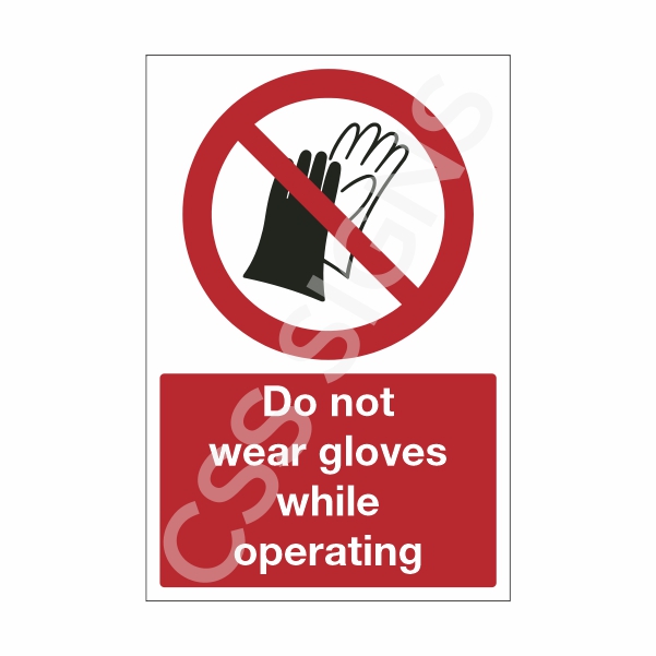 Do Not Wear Gloves while Operating