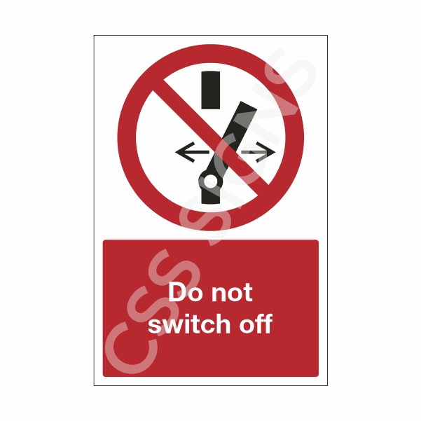 Do Not Switch Off Sign