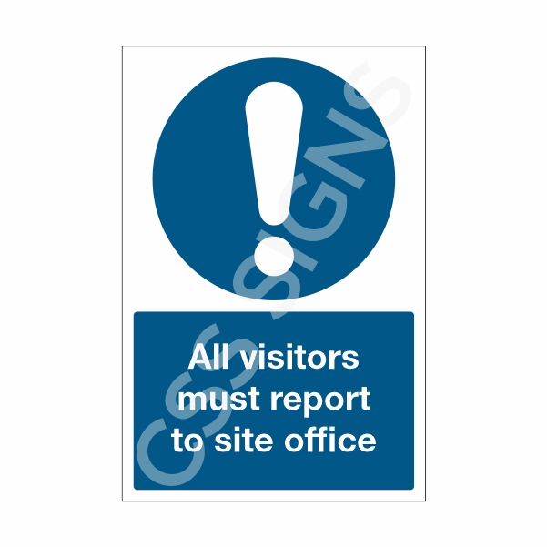 All Visitors Must Report to Site Office Sign