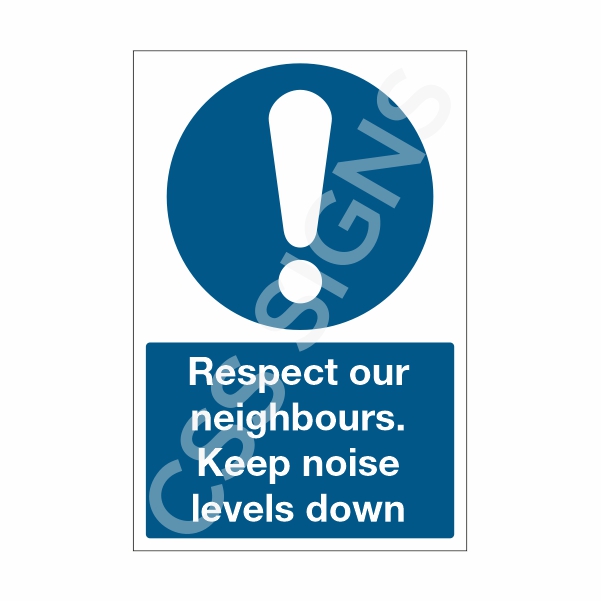 Respect Our Neighbours. Keep Noise Levels Down Sign