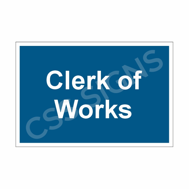 [305118-1] Clerk of Works Sign (Corriboard, 100x150)